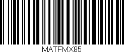 Código de barras (EAN, GTIN, SKU, ISBN): 'MATFMX85'