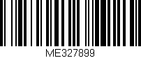 Código de barras (EAN, GTIN, SKU, ISBN): 'ME327899'