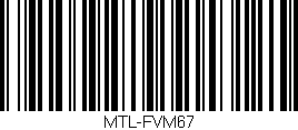 Código de barras (EAN, GTIN, SKU, ISBN): 'MTL-FVM67'