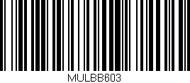 Código de barras (EAN, GTIN, SKU, ISBN): 'MULBB603'