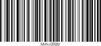 Código de barras (EAN, GTIN, SKU, ISBN): 'Mvh-x300br'