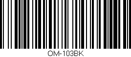 Código de barras (EAN, GTIN, SKU, ISBN): 'OM-103BK'