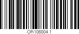 Código de barras (EAN, GTIN, SKU, ISBN): 'OR106004.1'