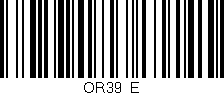 Código de barras (EAN, GTIN, SKU, ISBN): 'OR39_E'