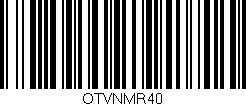 Código de barras (EAN, GTIN, SKU, ISBN): 'OTVNMR40'