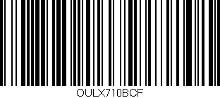 Código de barras (EAN, GTIN, SKU, ISBN): 'OULX710BCF'