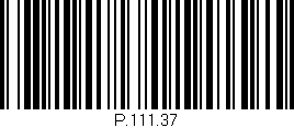 Código de barras (EAN, GTIN, SKU, ISBN): 'P.111.37'