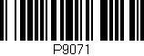 Código de barras (EAN, GTIN, SKU, ISBN): 'P9071'