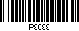 Código de barras (EAN, GTIN, SKU, ISBN): 'P9099'