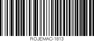 Código de barras (EAN, GTIN, SKU, ISBN): 'ROJEMAC-1813'