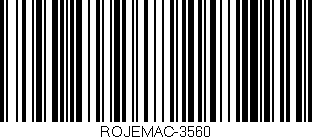 Código de barras (EAN, GTIN, SKU, ISBN): 'ROJEMAC-3560'