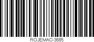 Código de barras (EAN, GTIN, SKU, ISBN): 'ROJEMAC-3685'
