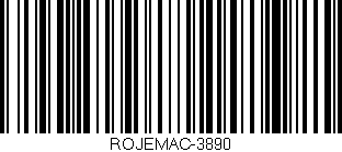 Código de barras (EAN, GTIN, SKU, ISBN): 'ROJEMAC-3890'