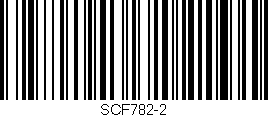 Código de barras (EAN, GTIN, SKU, ISBN): 'SCF782-2'