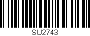 Código de barras (EAN, GTIN, SKU, ISBN): 'SU2743'