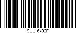 Código de barras (EAN, GTIN, SKU, ISBN): 'SUL16402P'
