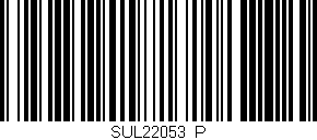 Código de barras (EAN, GTIN, SKU, ISBN): 'SUL22053/P'