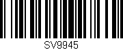 Código de barras (EAN, GTIN, SKU, ISBN): 'SV9945'