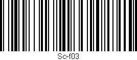 Código de barras (EAN, GTIN, SKU, ISBN): 'Sc-f03'
