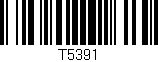 Código de barras (EAN, GTIN, SKU, ISBN): 'T5391'