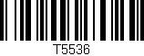 Código de barras (EAN, GTIN, SKU, ISBN): 'T5536'