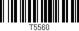 Código de barras (EAN, GTIN, SKU, ISBN): 'T5560'