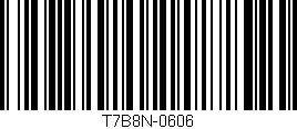 Código de barras (EAN, GTIN, SKU, ISBN): 'T7B8N-0606'