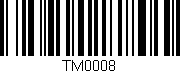 Código de barras (EAN, GTIN, SKU, ISBN): 'TM0008'