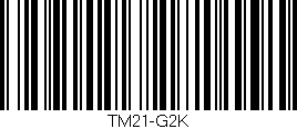 Código de barras (EAN, GTIN, SKU, ISBN): 'TM21-G2K'