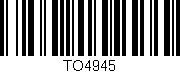 Código de barras (EAN, GTIN, SKU, ISBN): 'TO4945'