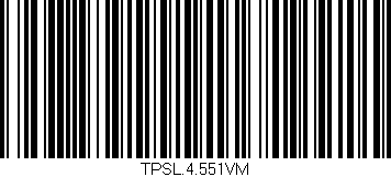 Código de barras (EAN, GTIN, SKU, ISBN): 'TPSL.4.551VM'