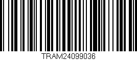 Código de barras (EAN, GTIN, SKU, ISBN): 'TRAM24099036'