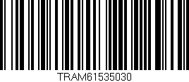 Código de barras (EAN, GTIN, SKU, ISBN): 'TRAM61535030'