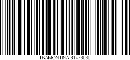 Código de barras (EAN, GTIN, SKU, ISBN): 'TRAMONTINA-61473080'