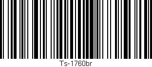 Código de barras (EAN, GTIN, SKU, ISBN): 'TS-1760br'