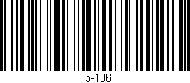 Código de barras (EAN, GTIN, SKU, ISBN): 'Tp-106'