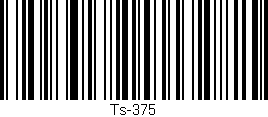 Código de barras (EAN, GTIN, SKU, ISBN): 'Ts-375'