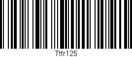 Código de barras (EAN, GTIN, SKU, ISBN): 'Ttfr125'