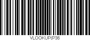 Código de barras (EAN, GTIN, SKU, ISBN): 'VLOOKUP(P36'