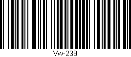 Código de barras (EAN, GTIN, SKU, ISBN): 'Vw-239'