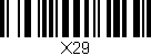 Código de barras (EAN, GTIN, SKU, ISBN): 'X29'