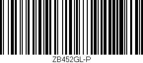 Código de barras (EAN, GTIN, SKU, ISBN): 'ZB452GL-P'