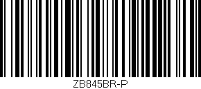 Código de barras (EAN, GTIN, SKU, ISBN): 'ZB845BR-P'