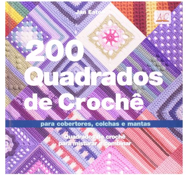 200 Quadrados de Crochê - Ambientes Costumes