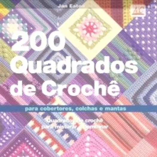 200 Quadrados de Croche - Ambientes e Costumes