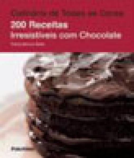 200 Receitas Irresistiveis com Chocolate. - Publifolha