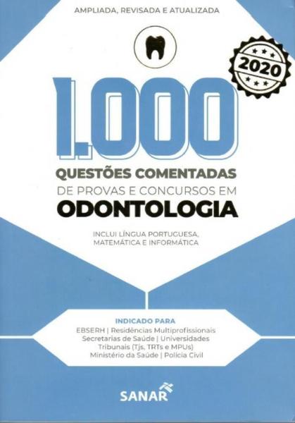 1.000 QUESTOES COMENTADAS DE PROVAS e CONCURSOS EM ODONTOLOGIA - 3a ED - 2020 - Sanar - Santos