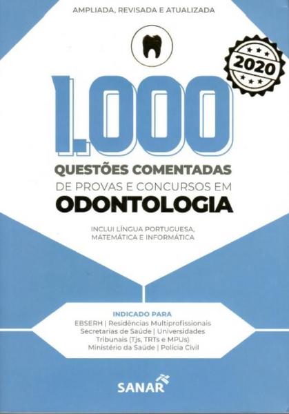 1.000 QUESTOES COMENTADAS DE PROVAS e CONCURSOS EM ODONTOLOGIA - 3a ED - 2020 - Sanar