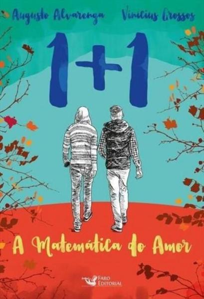 1 + 1: a Matemática do Amor - Faro Editorial