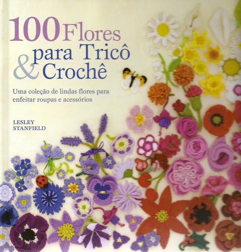 100 Flores para Trico e Croche - Ambientes e Costumes - 1